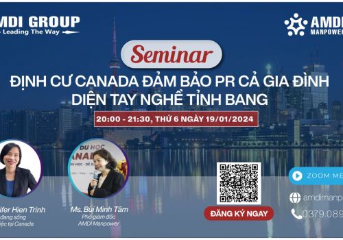 [SEMINAR ONLINE] “ĐỊNH CƯ CANADA ĐẢM BẢO PR CẢ GIA ĐÌNH - DIỆN TAY NGHỀ TỈNH BANG”