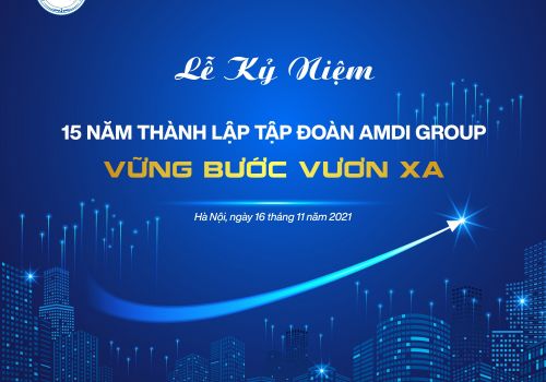 AMDI GROUP – 15 NĂM MỘT CHẶNG ĐƯỜNG